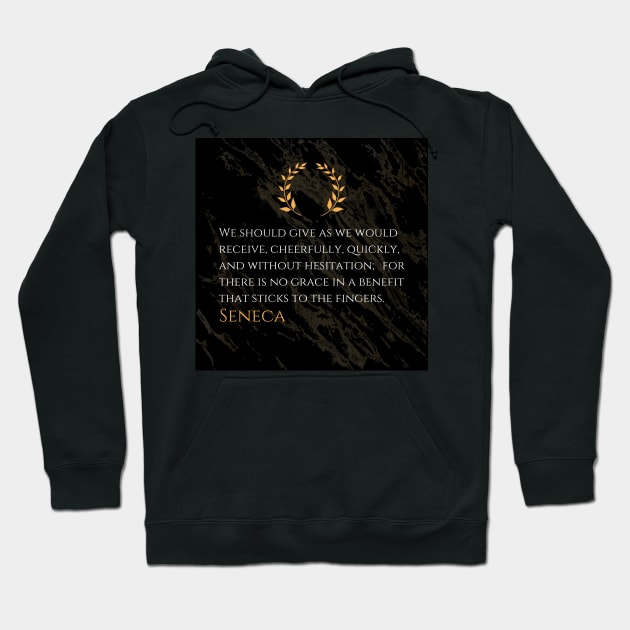 Seneca's Wisdom: The Grace of Generosity Given Freely Hoodie by Dose of Philosophy